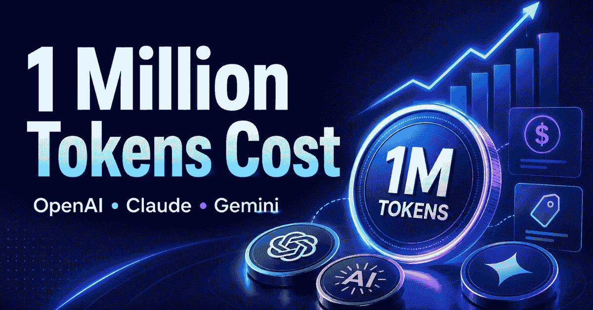 How Much Does 1 Million Tokens Cost AI Pricing Guide